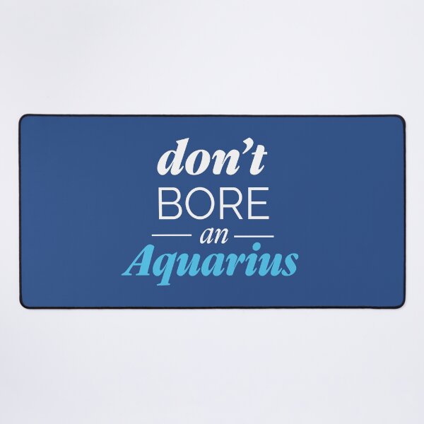 Item preview, Don't bore an Aquarius | Aquarius funny quotes designed and sold by Lindsay Marie Patterns.