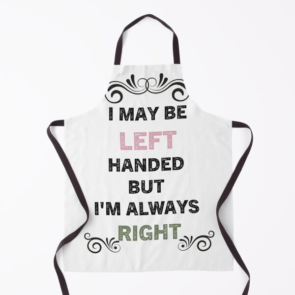 Item preview, I May Be Left Handed But I'm Always Right designed and sold by Zakaria-4.