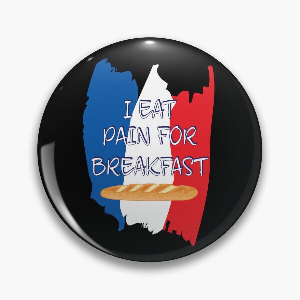 Item preview, I Eat Pain For Breakfast - Funny French Bread designed and sold by TheInkElephant.