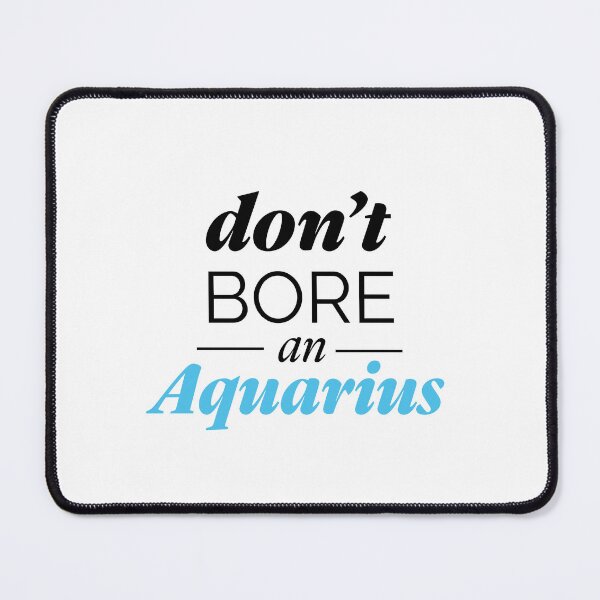 Item preview, Don't bore an Aquarius | Aquarius funny quotes designed and sold by Lindsay Marie Patterns.