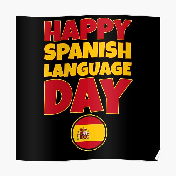 "World Spanish Language Day" Poster for Sale by Floupsssy Redbubble