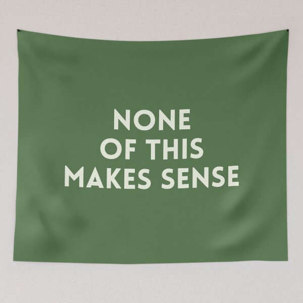 Item preview, None of this makes sense designed and sold by DaniBazz.