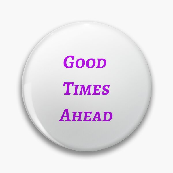 Item preview, Good Times Ahead - Motivational Quote - Inspirational Quote designed and sold by shalakacreats.