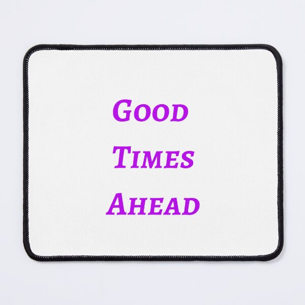 Item preview, Good Times Ahead - Motivational Quote - Inspirational Quote designed and sold by shalakacreats.