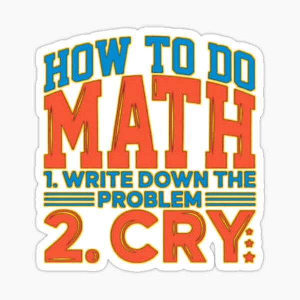 how-to-do-math-funny-quote-sticker-for-sale-by-badrdaoui-redbubble