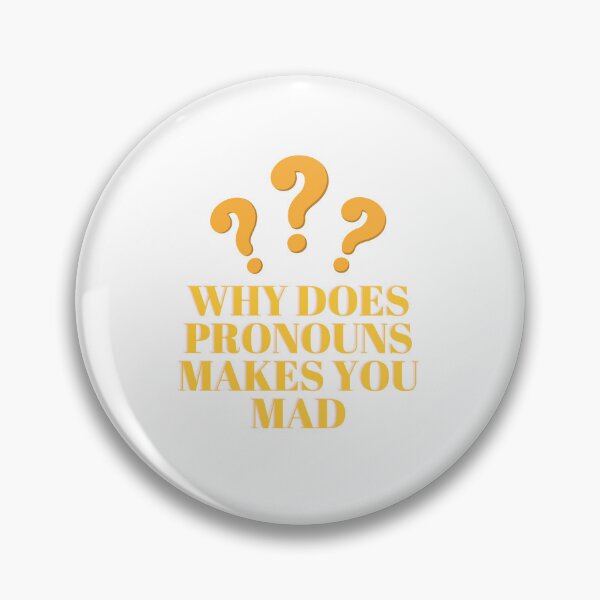 Item preview, Funny why does pronouns makes you mad designed and sold by ROBOUE.