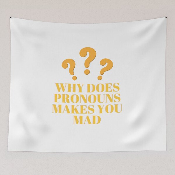 Item preview, Funny why does pronouns makes you mad designed and sold by ROBOUE.
