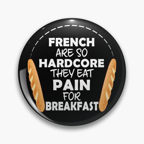Item preview, French People Eat Pain For Breakfast - Funny French Bread designed and sold by TheInkElephant.