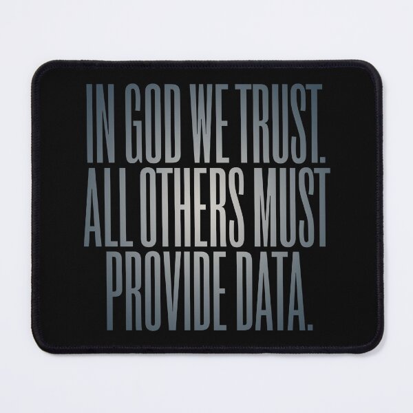 Item preview, In God we trust. All others must provide data. v.7 designed and sold by x1brett.