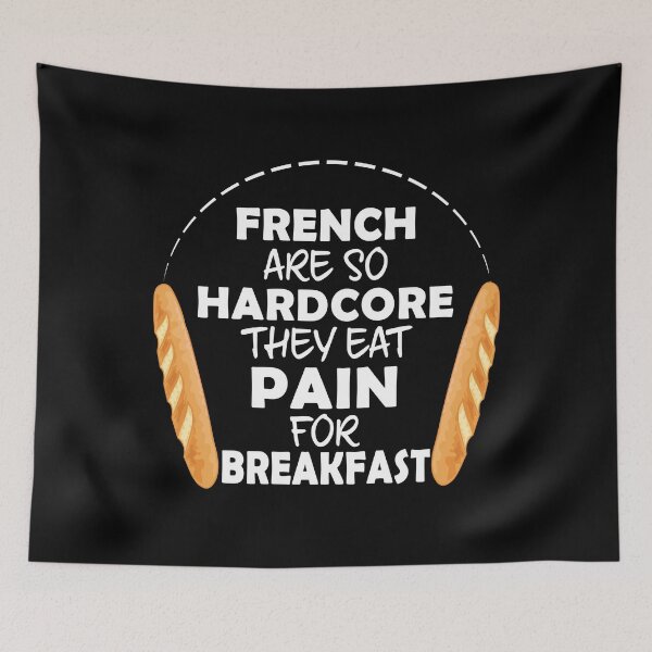 Item preview, French People Eat Pain For Breakfast - Funny French Bread designed and sold by TheInkElephant.