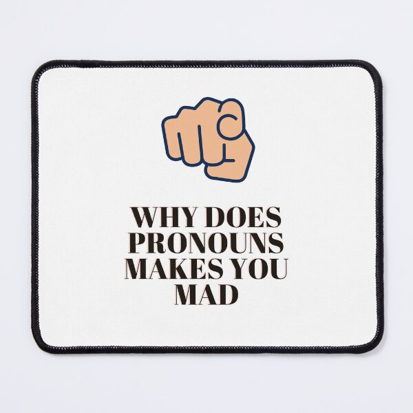Item preview, Funny why does pronouns makes you mad designed and sold by ROBOUE.