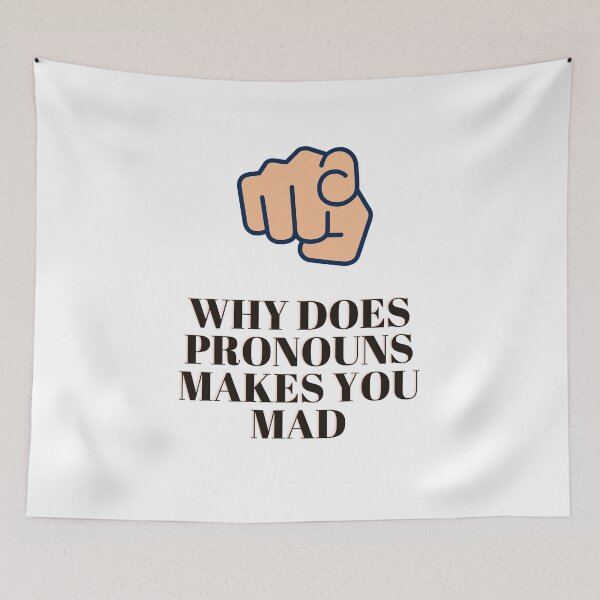 Item preview, Funny why does pronouns makes you mad designed and sold by ROBOUE.