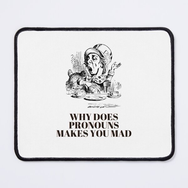 Item preview, Funny why does pronouns makes you mad designed and sold by ROBOUE.