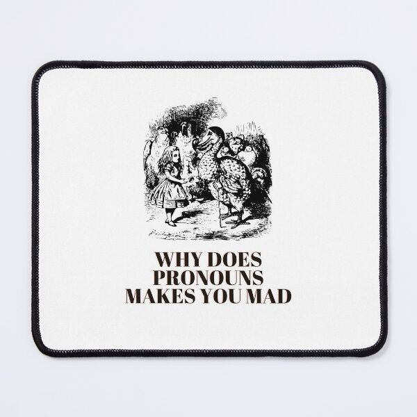 Item preview, Funny why does pronouns makes you mad designed and sold by ROBOUE.