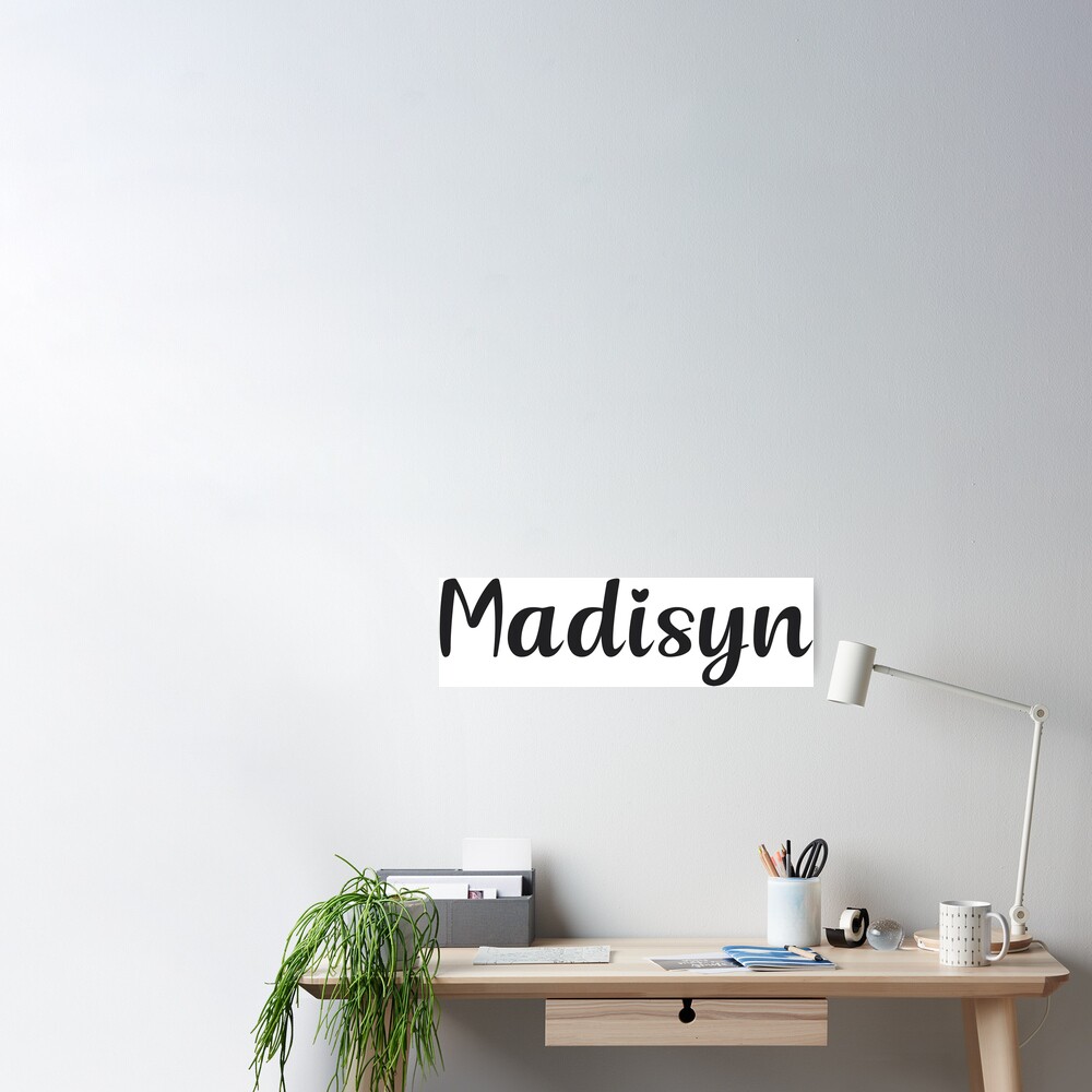 Madisyn Name Art Print for Sale by 99Posters