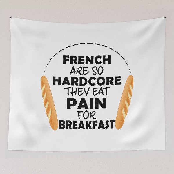 Item preview, French People Eat Pain For Breakfast - Funny French Bread designed and sold by TheInkElephant.