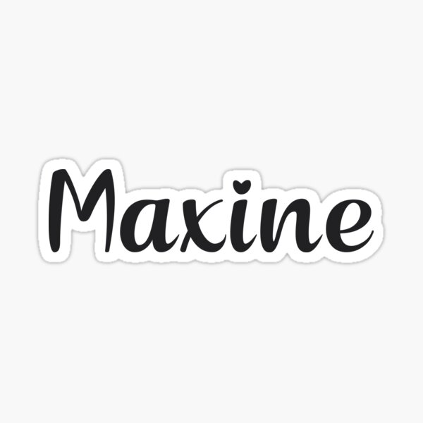 maxine-name-sticker-for-sale-by-99posters-redbubble