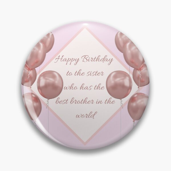 Item preview, Happy birthday to the sister who has the best brother in the world- Funny Birthday Quotes designed and sold by SemDesigns1.