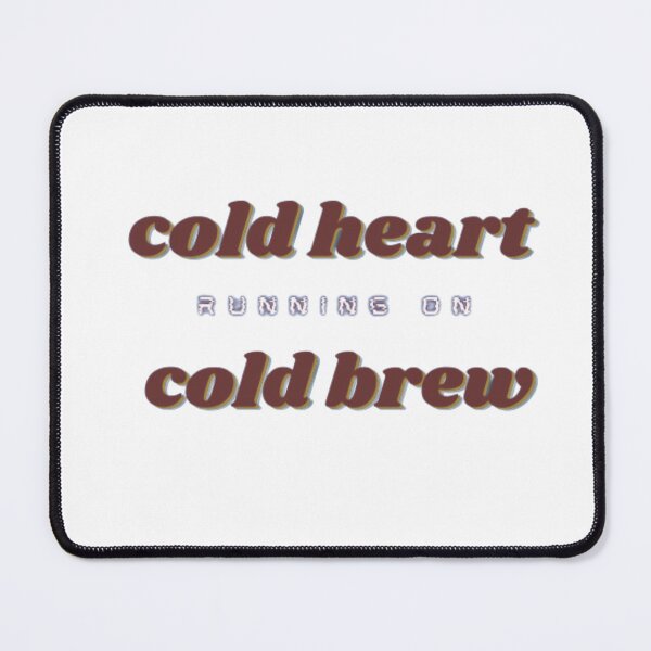 Item preview, Cold Heart Running On Cold Brew designed and sold by DrGin-and-Juice.