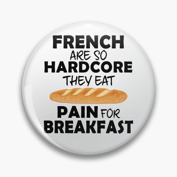 Item preview, French People Eat Pain For Breakfast - Funny French Bread designed and sold by TheInkElephant.