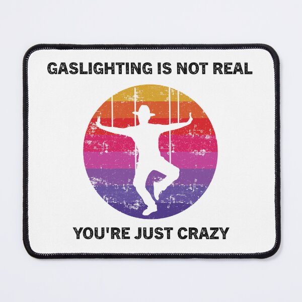 Item preview, Gaslighting Is Not Real You're Just Crazy designed and sold by Zakaria-4.