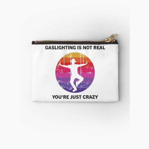Item preview, Gaslighting Is Not Real You're Just Crazy designed and sold by Zakaria-4.