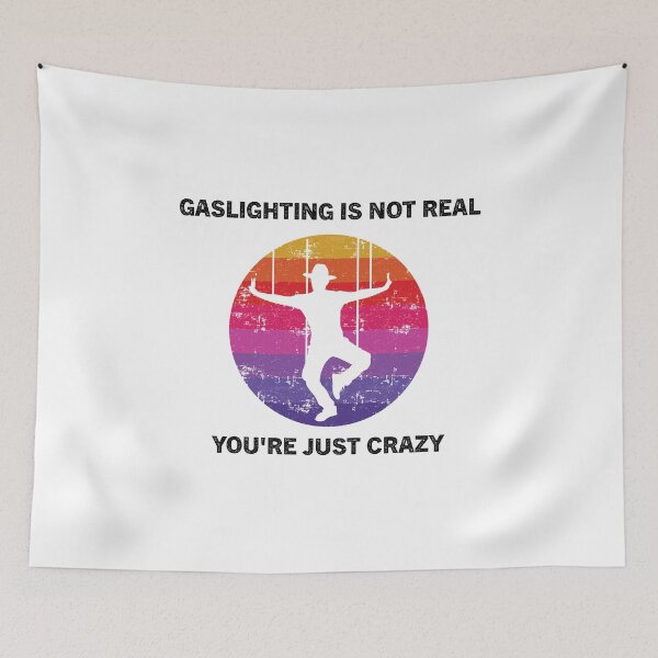 Item preview, Gaslighting Is Not Real You're Just Crazy designed and sold by Zakaria-4.