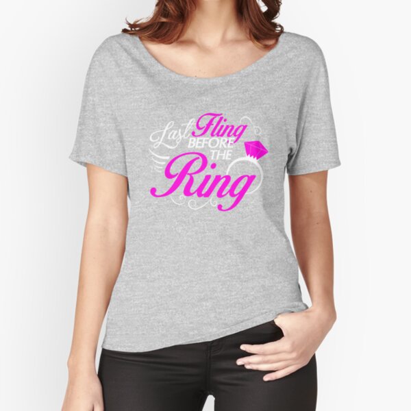 Last Fling Before The Ring Relaxed Fit T-Shirt