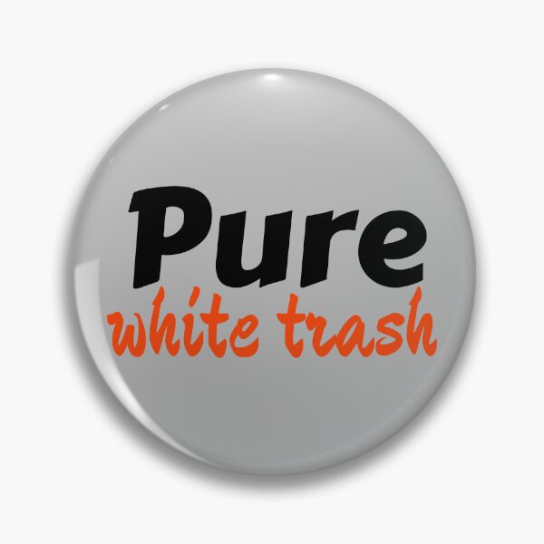 Item preview, White Trash designed and sold by ReljaStojilovic.