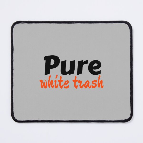 Item preview, White Trash designed and sold by ReljaStojilovic.