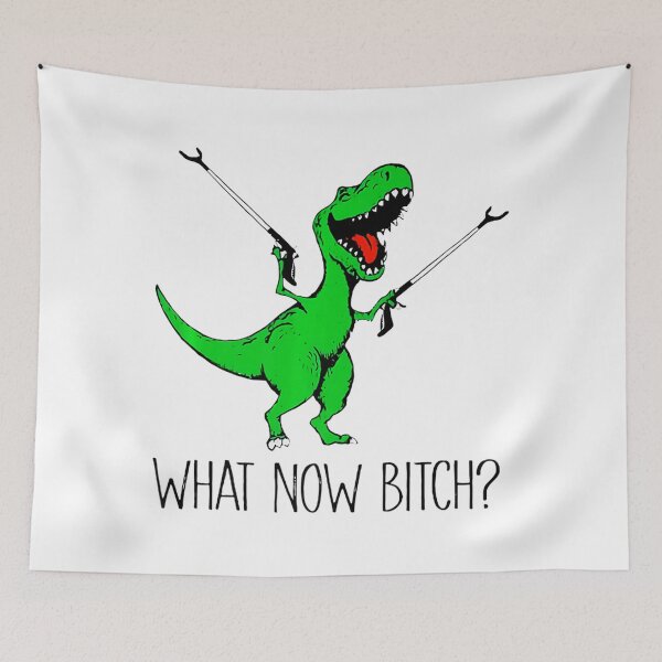Item preview, T-Rex Dinosaur What Now Bitch Funny Tyrannosaurus Rex designed and sold by murkybustle9.