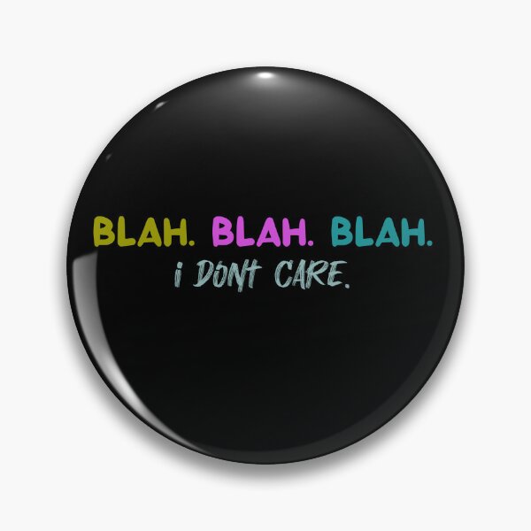 Item preview, Blah. Blah. Blah. I don't care. designed and sold by Fus-art94.