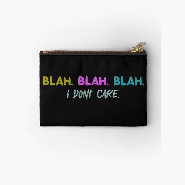 Item preview, Blah. Blah. Blah. I don't care. designed and sold by Fus-art94.