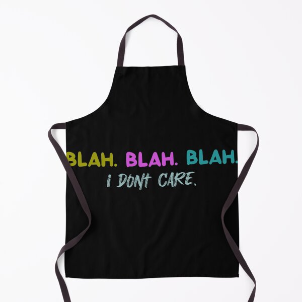 Item preview, Blah. Blah. Blah. I don't care. designed and sold by Fus-art94.