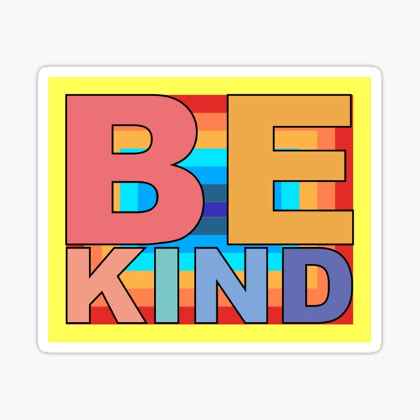 be-kind-in-a-world-where-you-can-be-anything-just-be-kind-sticker