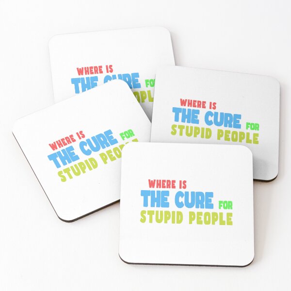 Item preview, A Cure for Stupid People designed and sold by PodiShawna.