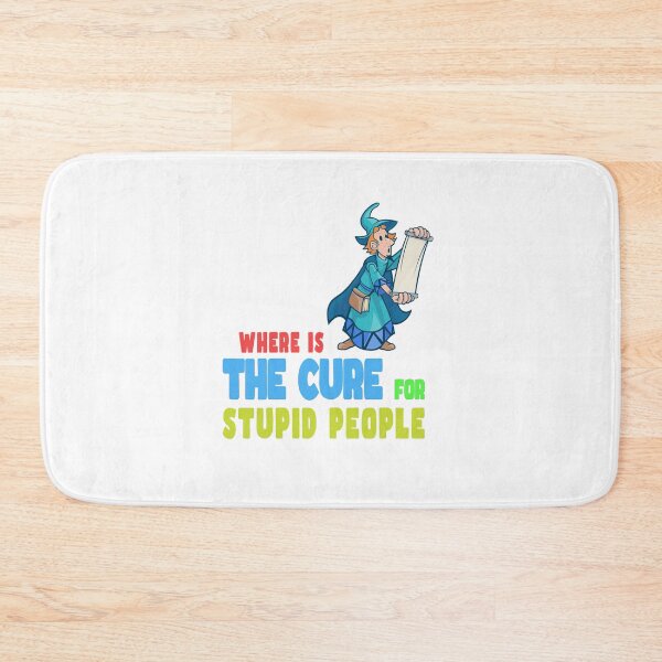 Item preview, A Cure for Stupid People Idiots designed and sold by PodiShawna.