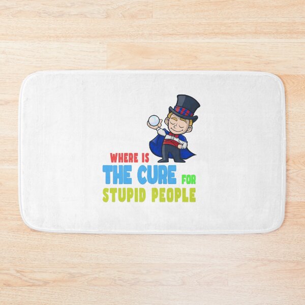 Item preview, A Cure for Stupid People Stupidity  designed and sold by PodiShawna.