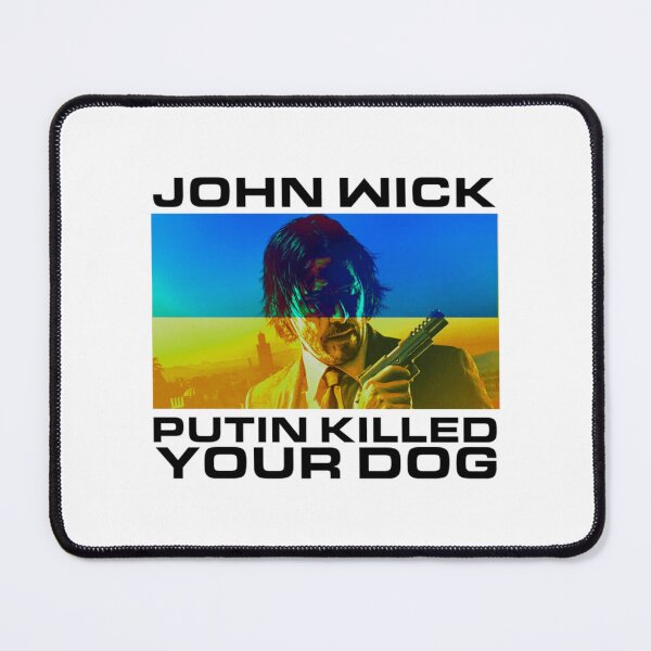 Item preview, Support Ukrain John Wick Putin Killed Your Dog   designed and sold by weefolkstudio.