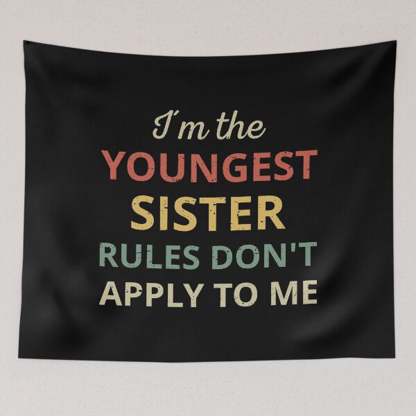 Item preview, Matching Sisters - Youngest Sister Rules Don't Apply III designed and sold by Lemon Pepper.