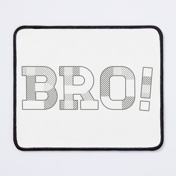 Item preview, BRO! designed and sold by GoldyMaster07.