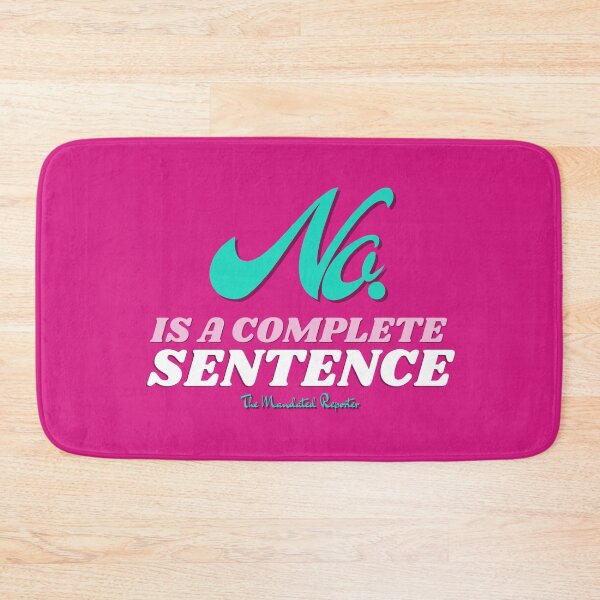 Item preview, No, is a Complete Sentence - Dark Pink designed and sold by TheReporter1.