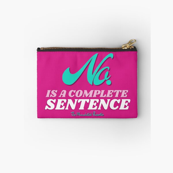 Item preview, No, is a Complete Sentence - Dark Pink designed and sold by TheReporter1.