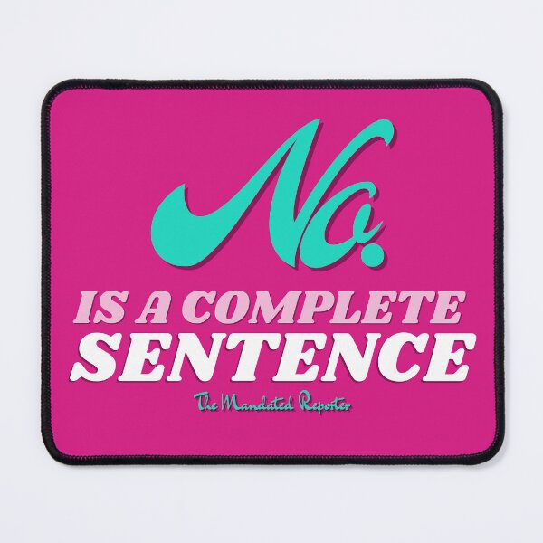 Item preview, No, is a Complete Sentence - Dark Pink designed and sold by TheReporter1.