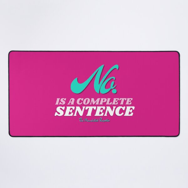 Item preview, No, is a Complete Sentence - Dark Pink designed and sold by TheReporter1.