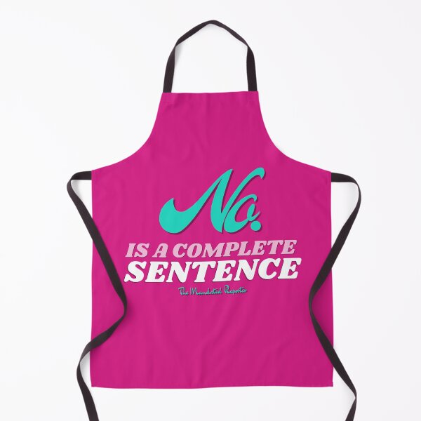 Item preview, No, is a Complete Sentence - Dark Pink designed and sold by TheReporter1.