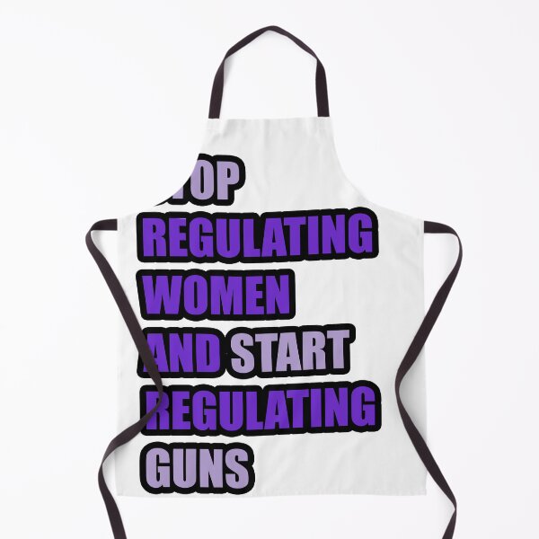 Item preview, Stop regulating women and start regulating guns designed and sold by ONPINI.