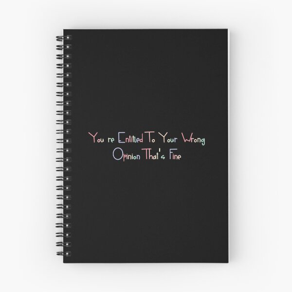 Item preview, Funny You're Entitled To Your Wrong Opinion That's Fine  designed and sold by cizito.