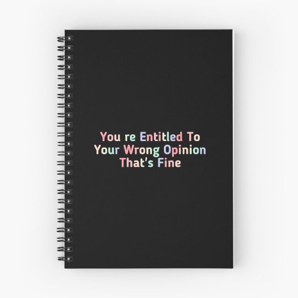 Item preview, Cute You're Entitled To Your Wrong Opinion That's Fine  designed and sold by cizito.