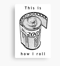 This is how I roll Canvas Print